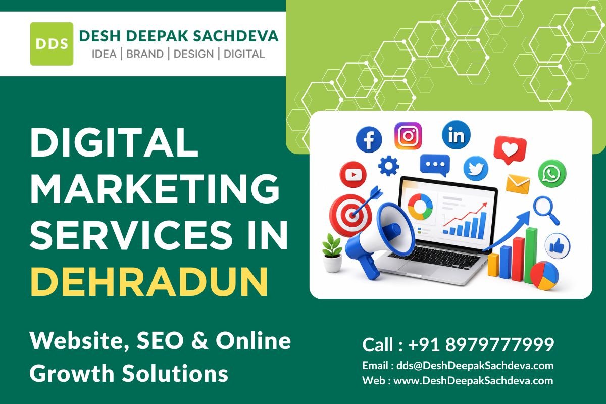 Digital Marketing Services in Dehradun by Desh Deepak Sachdeva, an expert in Website designing, SEO and Graphic Designing